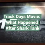 Track Days Movie: What Happened After Shark Tank
