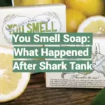 You Smell Soap: What Happened After Shark Tank