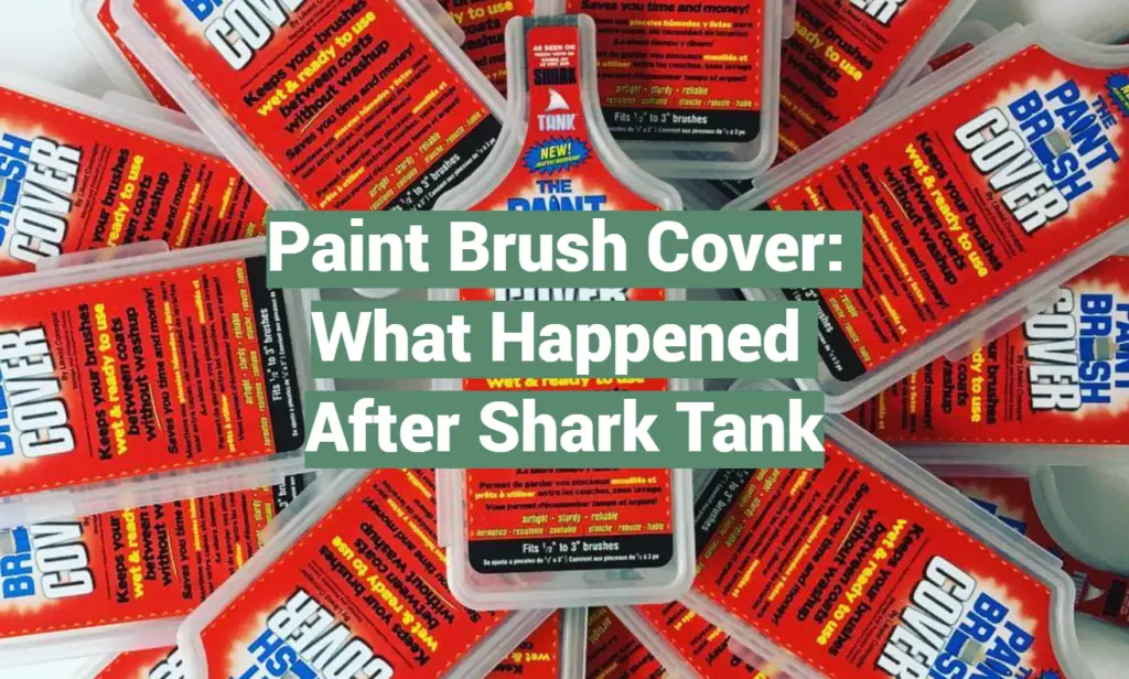 Paint Brush Cover What Happened After Shark Tank SharkTankWiki