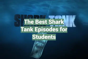 The Best Shark Tank Episodes for Students