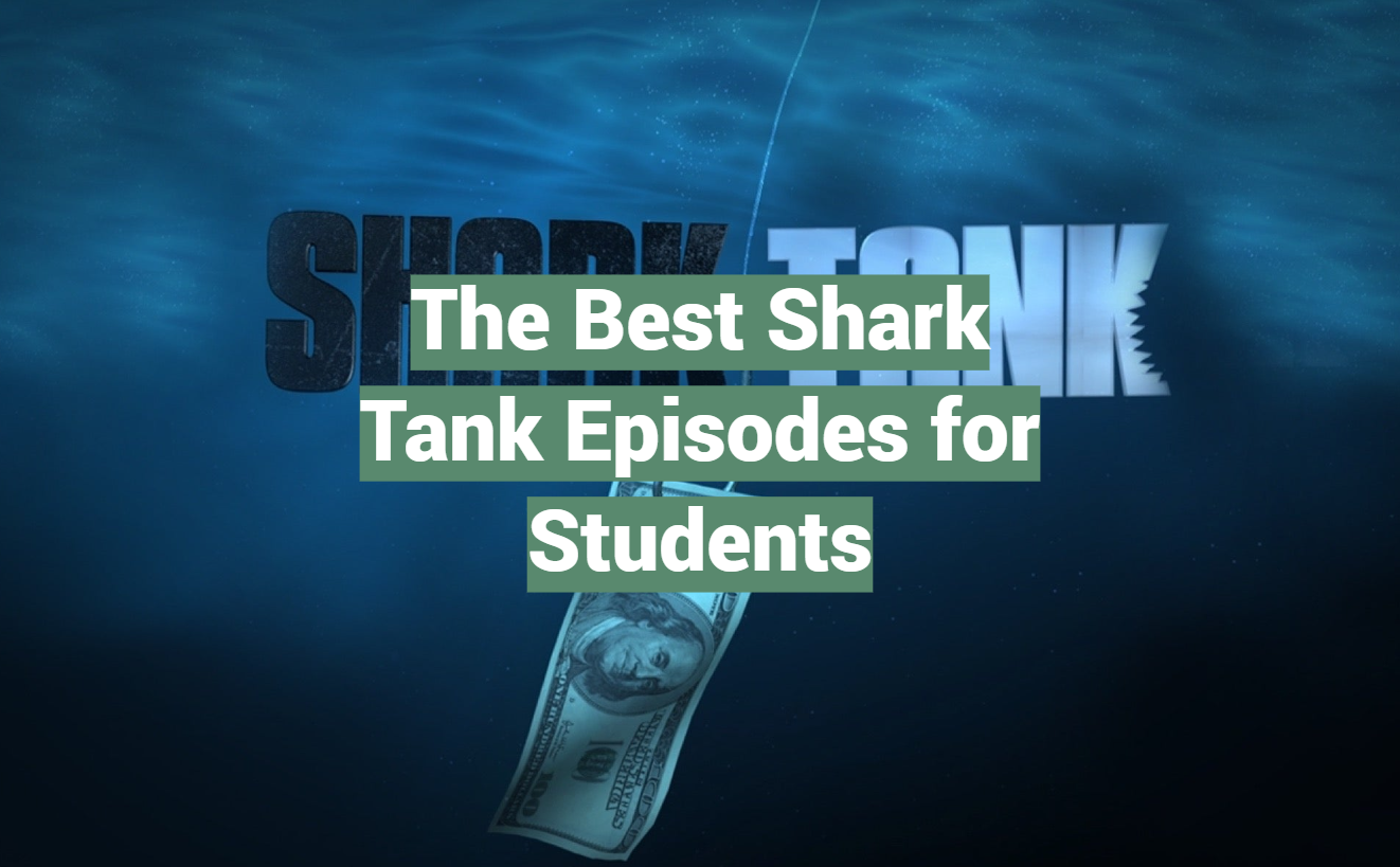 The Best Shark Tank Episodes for Students